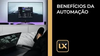 Luxcontrol - Automação: Benefícios